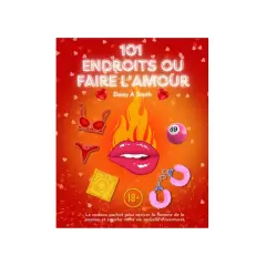 Titre livre amour : "101 Endroits où Faire l'Amour" par Daisy A Smith. Couverture suggestive avec lingerie, préservatif, menottes et lèvres.
