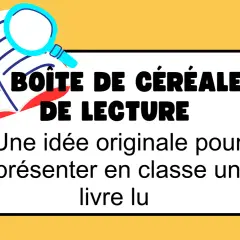 Une boîte de céréales de lecture : une idée originale pour présenter un livre. Parfait pour des idées lecture créatives en classe.