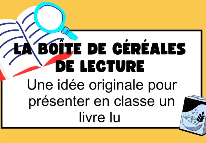 Une boîte de céréales de lecture : une idée originale pour présenter un livre. Parfait pour des idées lecture créatives en classe.