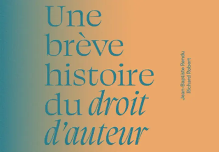 Une brève histoire du droit d'auteur. Un livre pour comprendre comment acheter des droits d'auteur et protéger vos créations.
