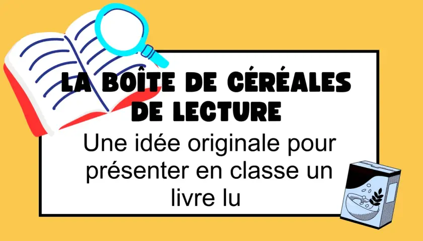 Une boîte de céréales de lecture : une idée originale pour présenter un livre. Parfait pour des idées lecture créatives en classe.