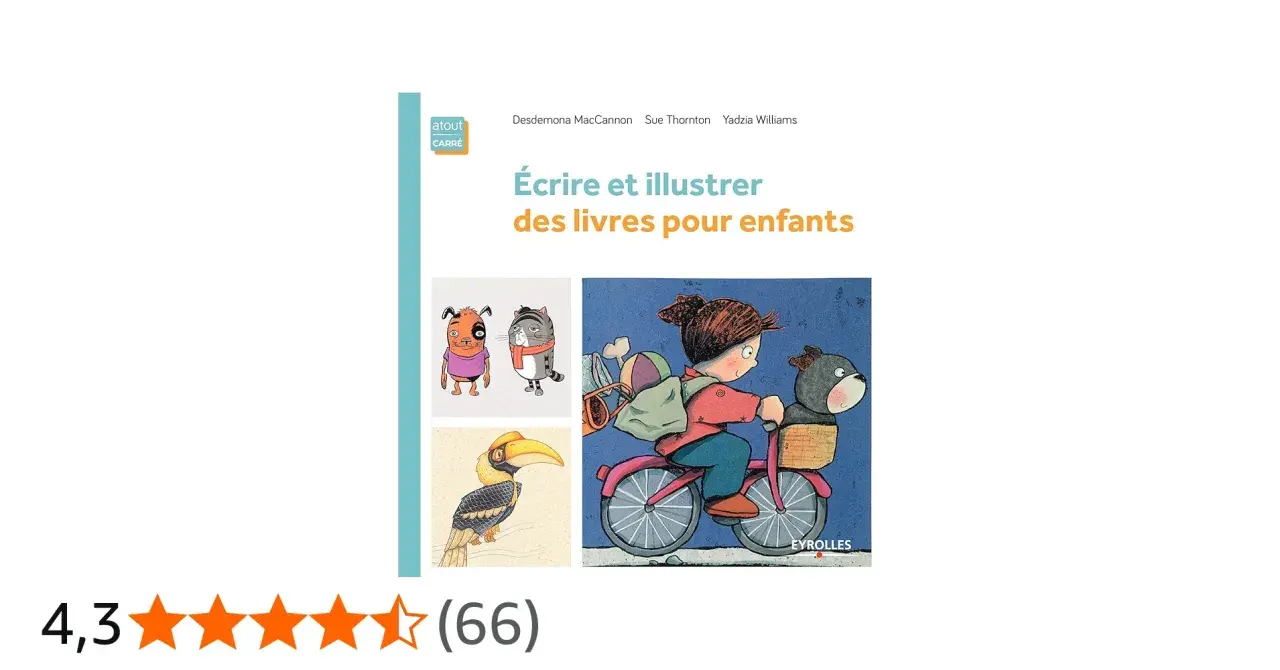 L'image présente la couverture du livre "Écrire et illustrer des livres pour enfants". On y voit des illustrations de personnages animaux et d'un enfant à vélo, typiques d'un auteur album jeunesse.