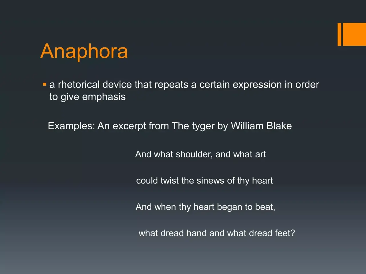 Anaphore, un procédé rhétorique pour un effet produit par la répétition. Extrait du poème "The Tyger" de William Blake.