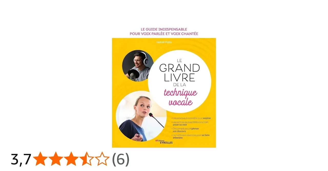 Le livre "Le Grand Livre de la technique vocale" d'Hervé Pata, guide indispensable pour la voix parlée et chantée, avec des conseils pour respirer, poser sa voix et rythmer son discours.