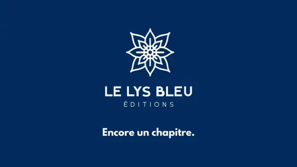 Le logo "Le Lys Bleu Éditions" avec une fleur stylisée. Le slogan "Encore un chapitre." invite à la lecture.